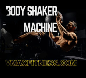 Read more about the article Shake Up Your Fitness Regimen Vmax Body Shaker Machine 2023