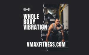 Read more about the article The Benefits of Whole Body Vibration Vmax Fitness Machines