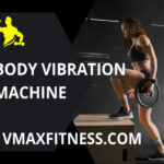 Maximize Fitness Gains with Body Vibration Machine Complete Guide